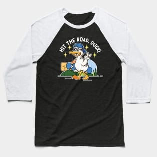 hit the road duck! : proudly walking duck holding a skateboard Baseball T-Shirt